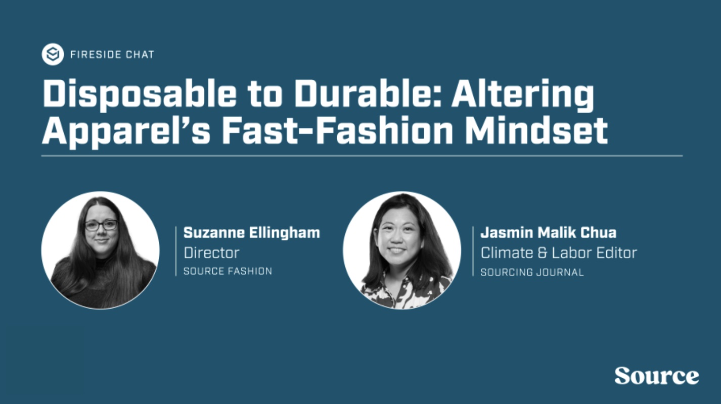 Disposable to Durable: Is a Change in Fashion Industry Mindset Occurring? A Recent Fireside Chat Hosted by The Sourcing Journal Makes The Case For Why It Should