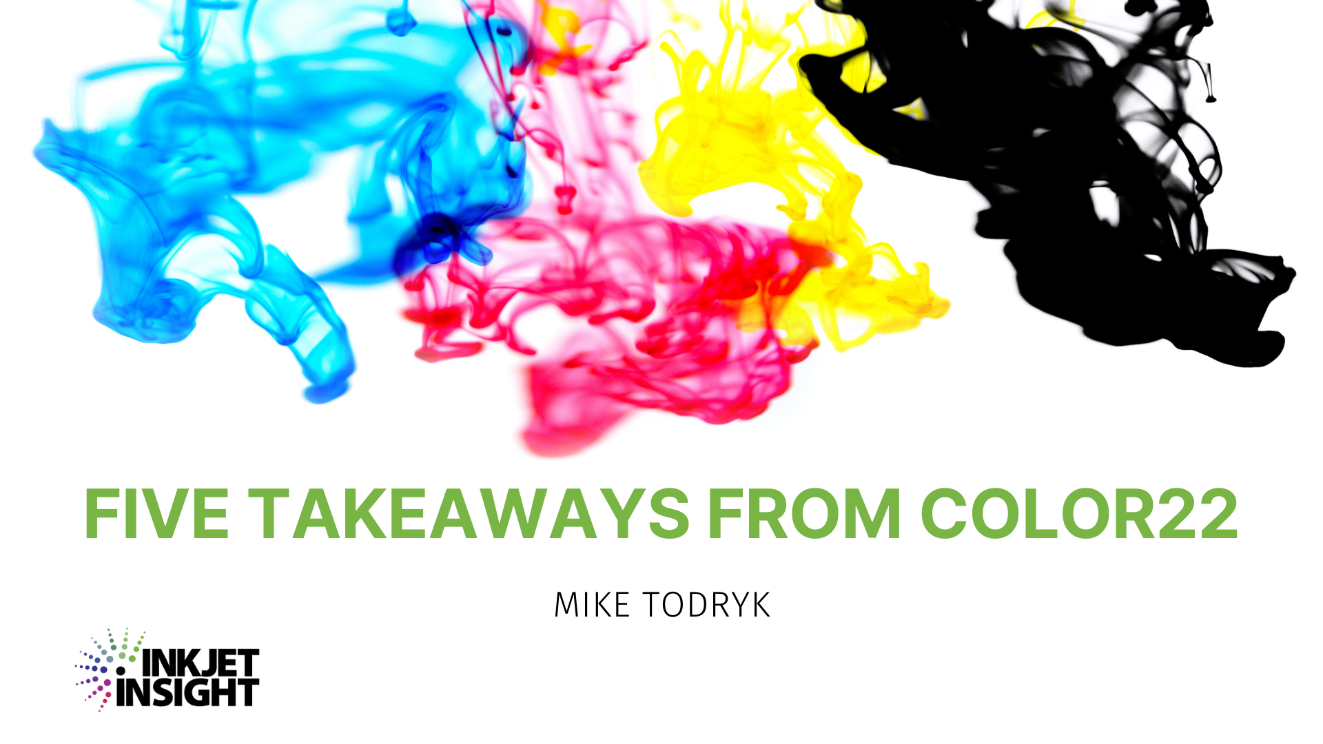 Colorful 22 Five Takeaways From Color22 - WhatTheyThink