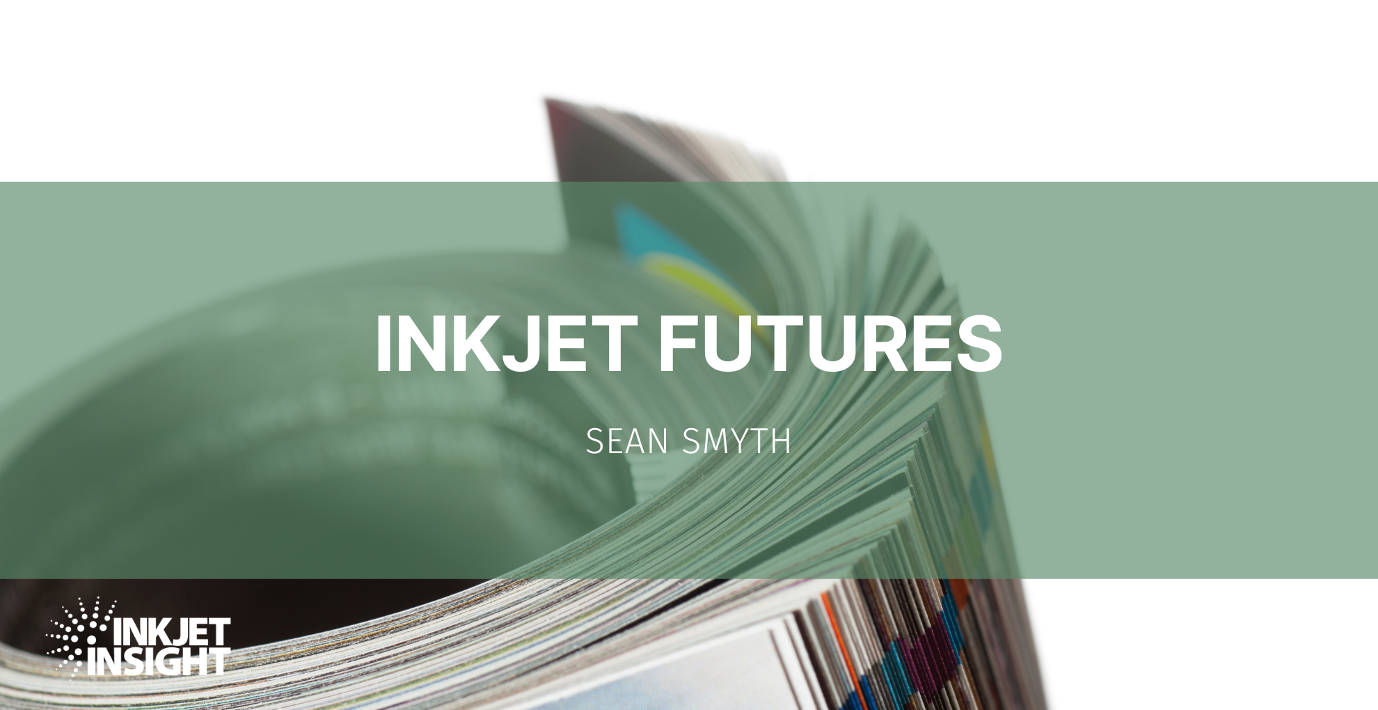 Inkjet Futures - WhatTheyThink