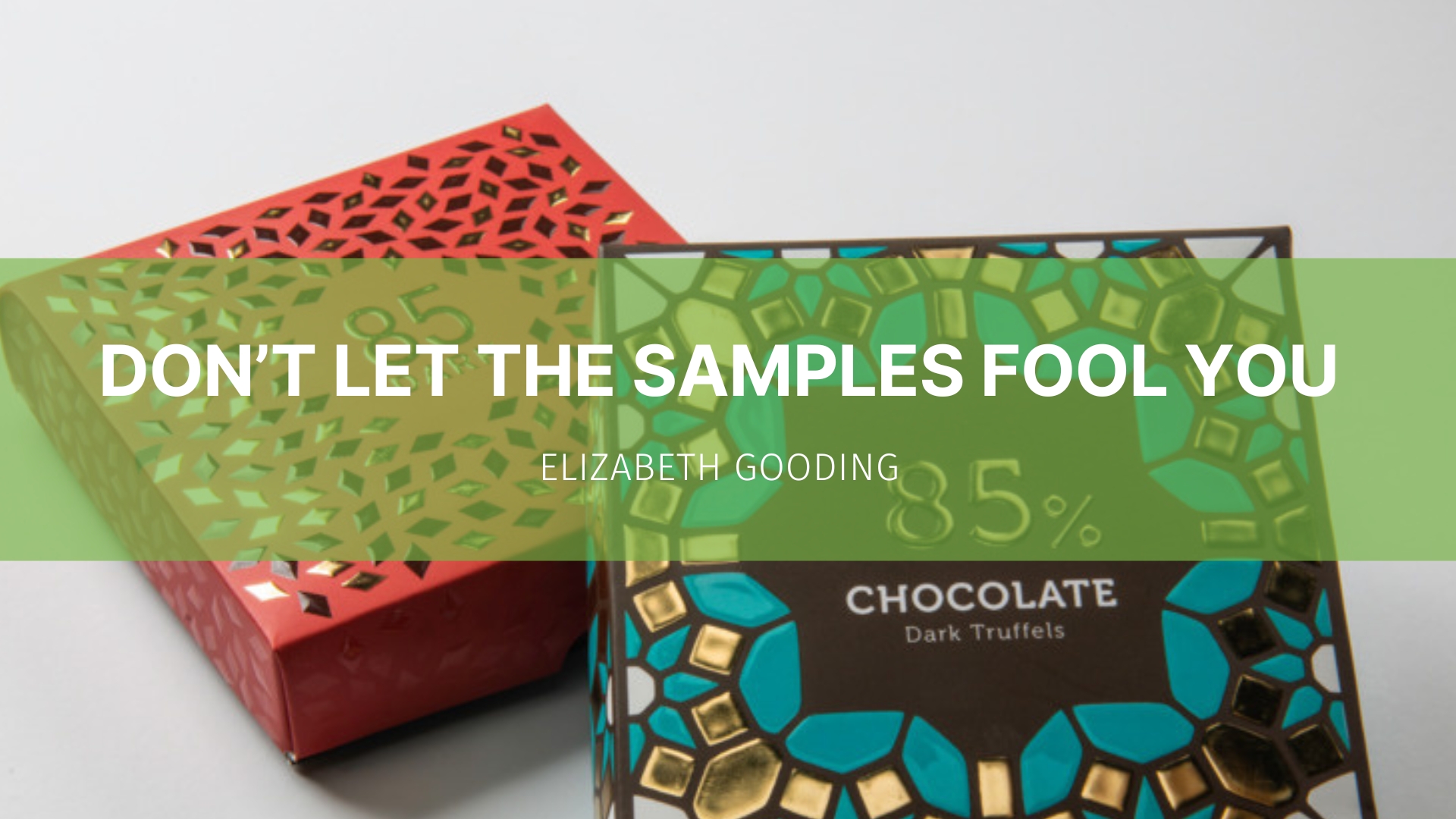 Don’t let the samples fool you