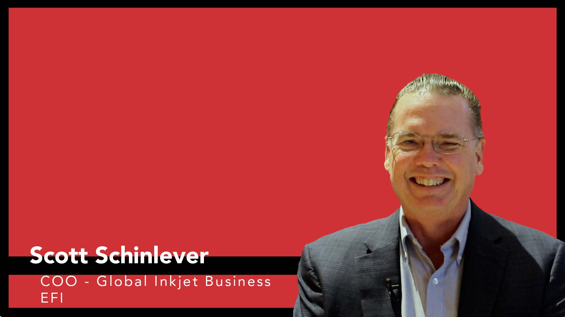 Scott Schinlever on EFI’s Inkjet Business