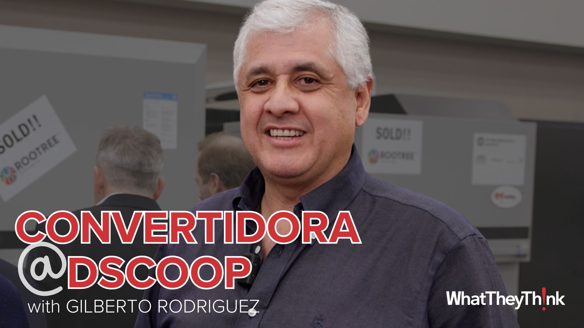 Video preview: Convertidora’s Gilberto Rodriguez on Increasing Speed to Market