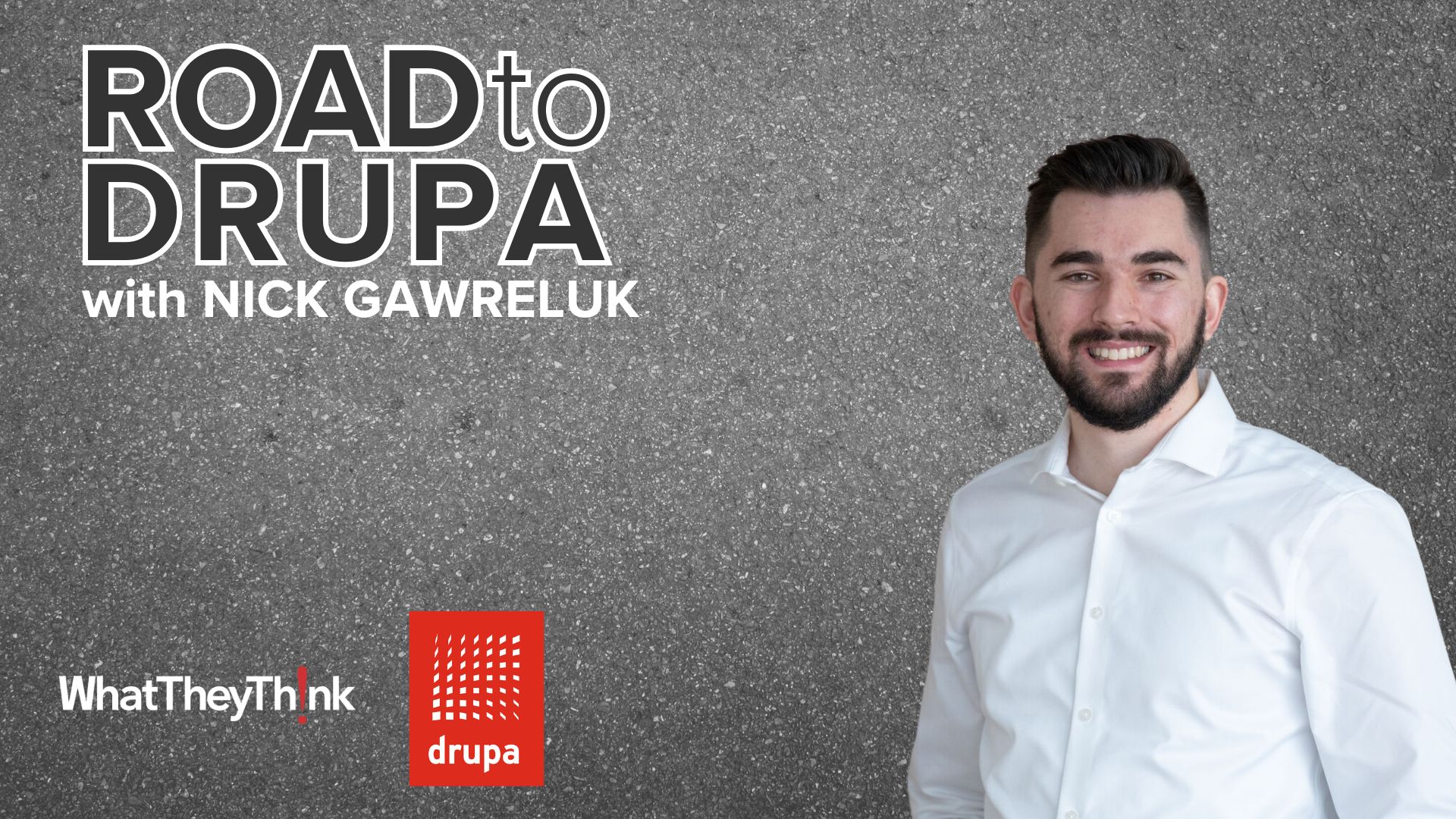 Nick Gawreluk’s Personal Road to drupa