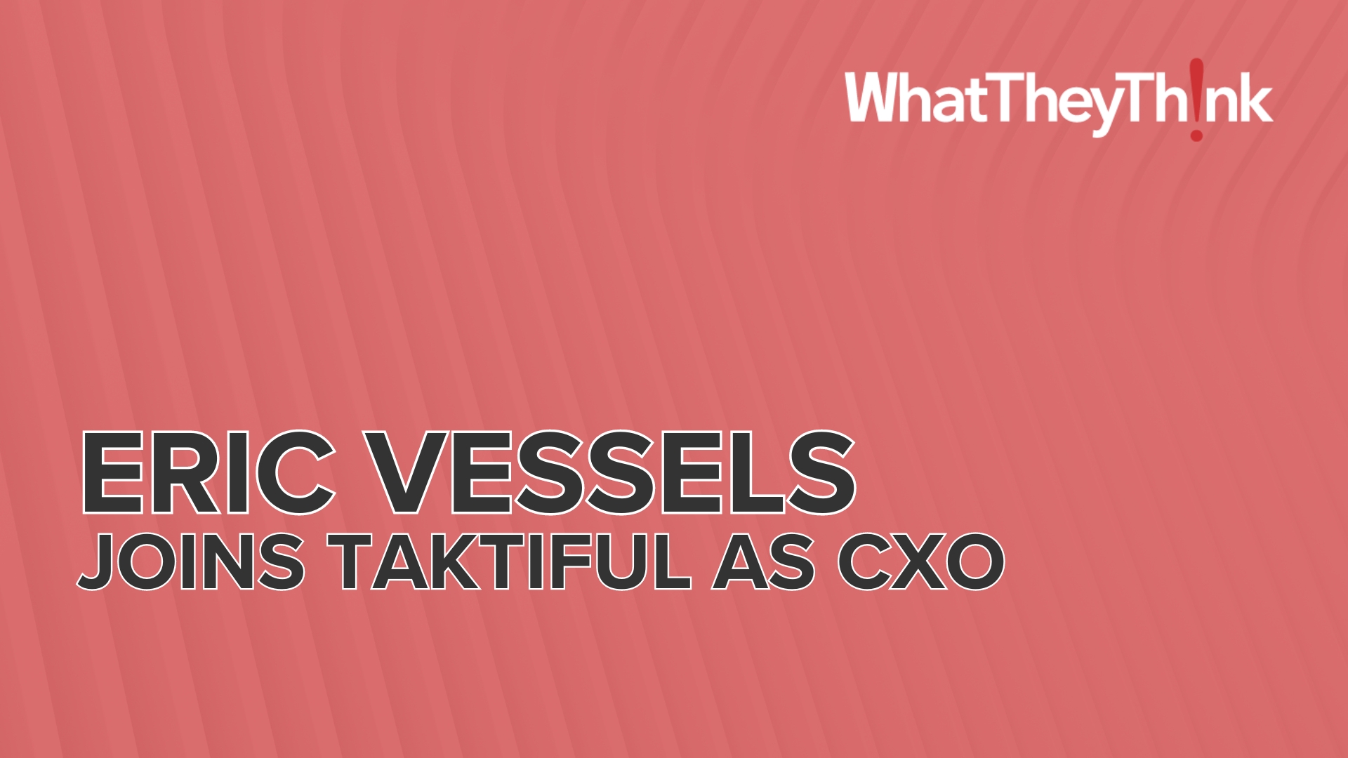 Video preview: Eric Vessels joins Taktiful as CXO