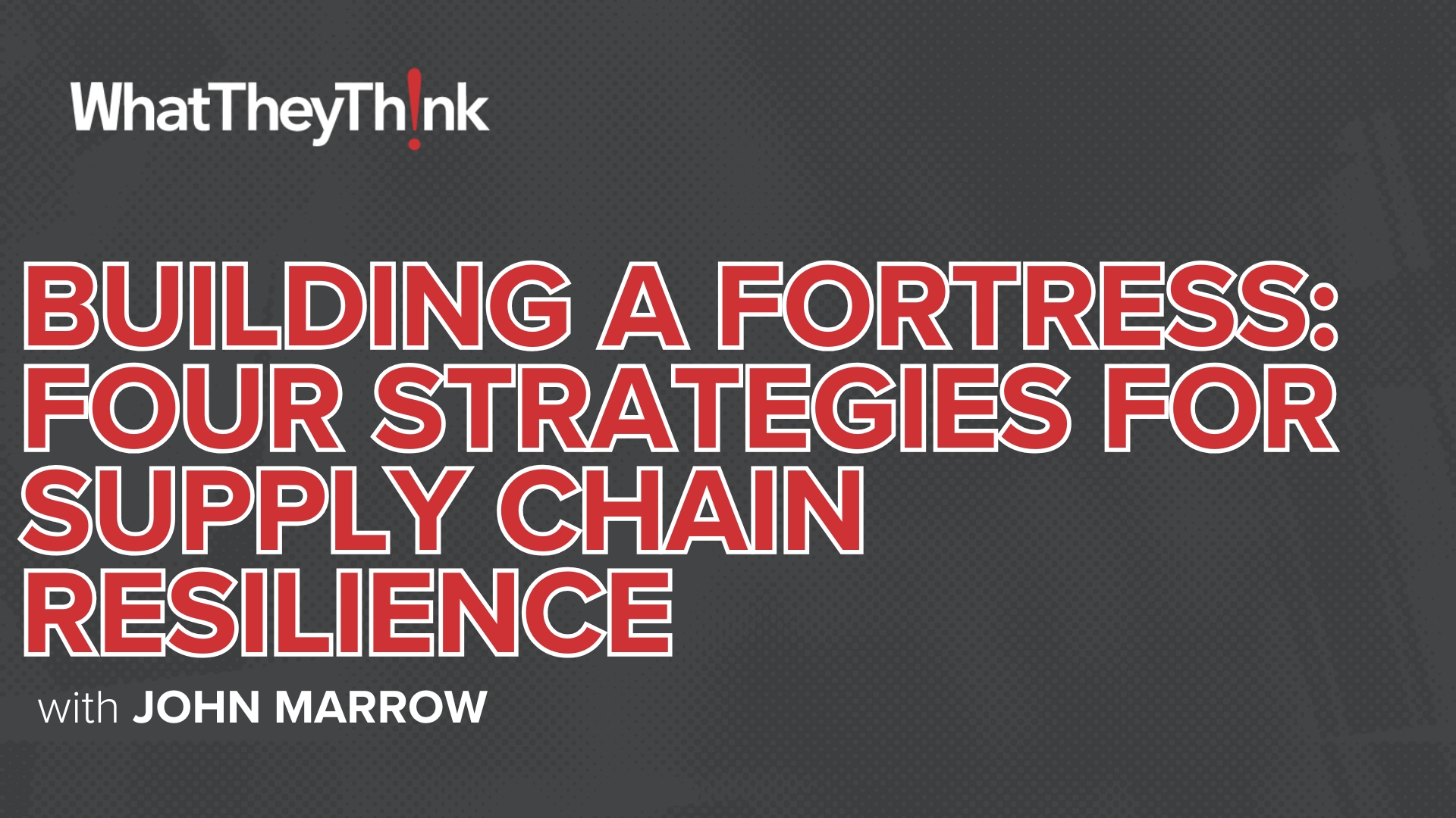 Video preview: Building a Fortress: Four Strategies for Supply Chain Resilience