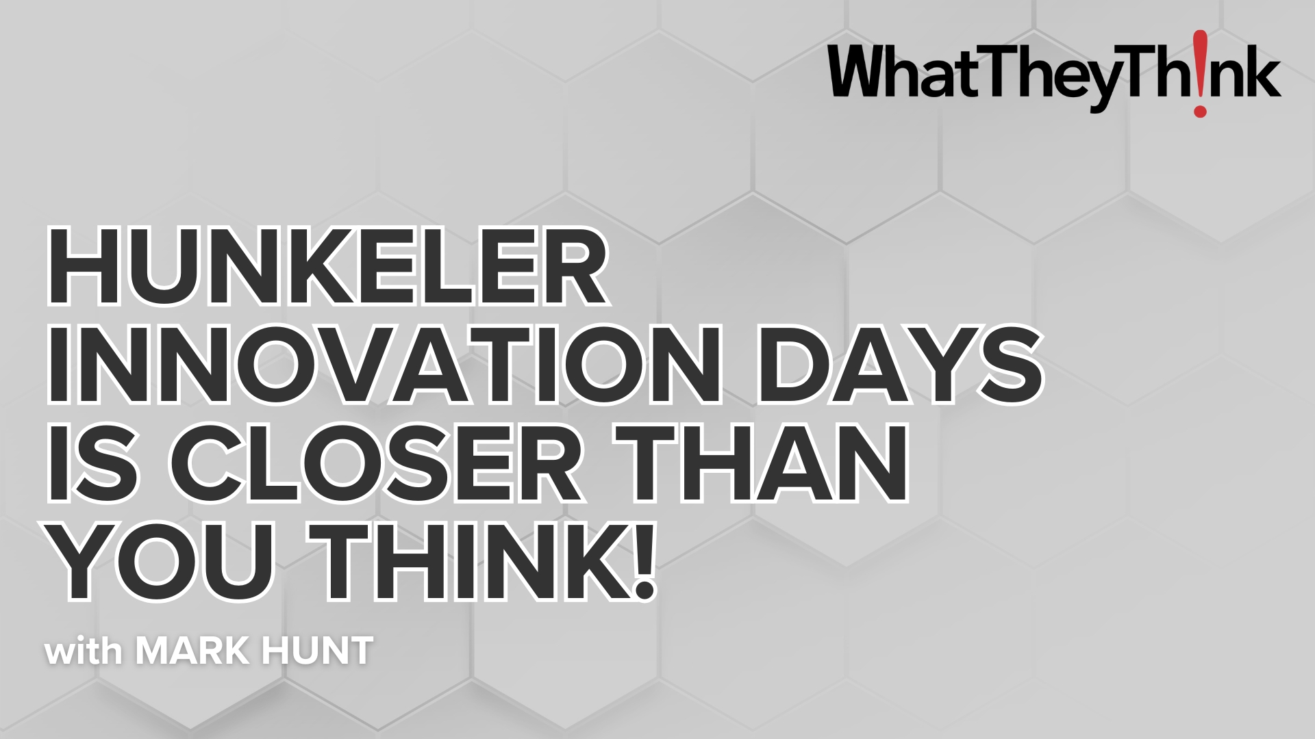 Video preview: Hunkeler Innovationdays Is Closer Than You Think!