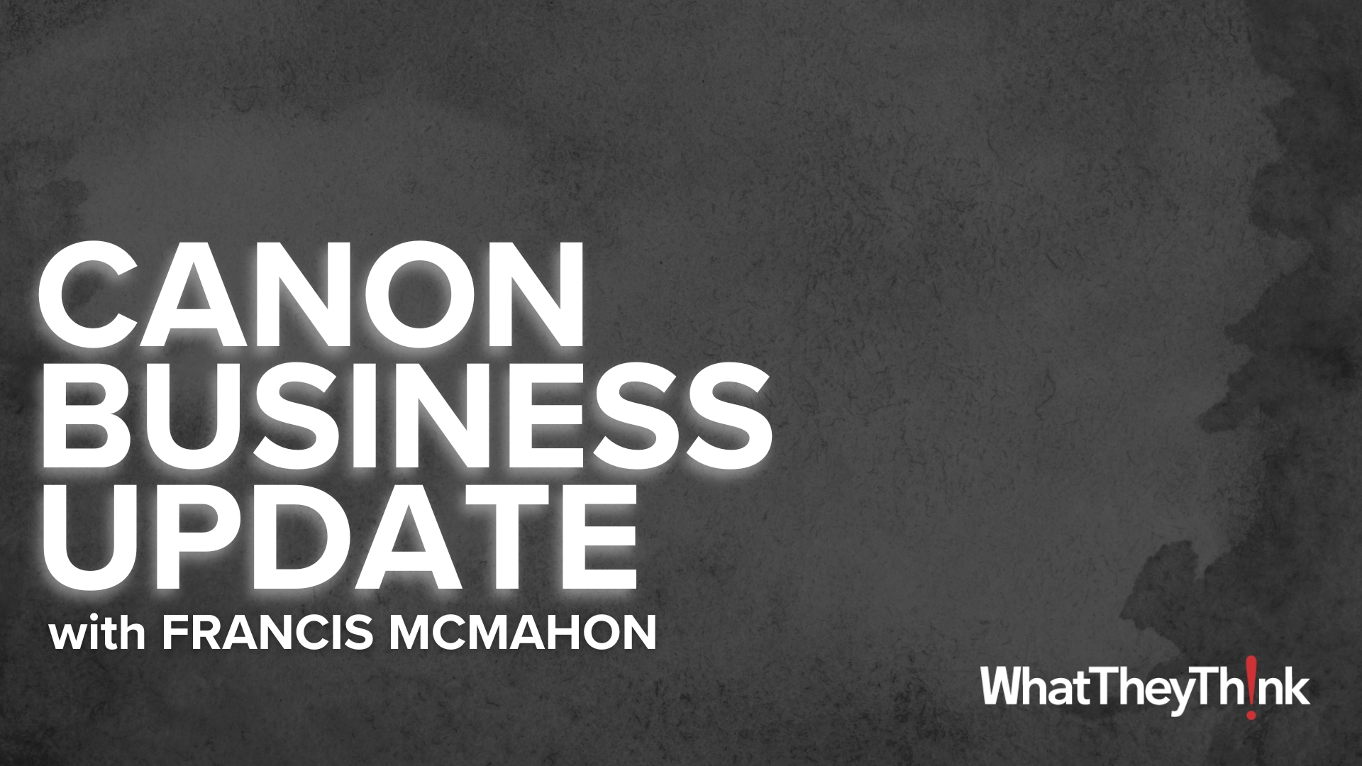 Video preview: Business Update: Canon Production Print