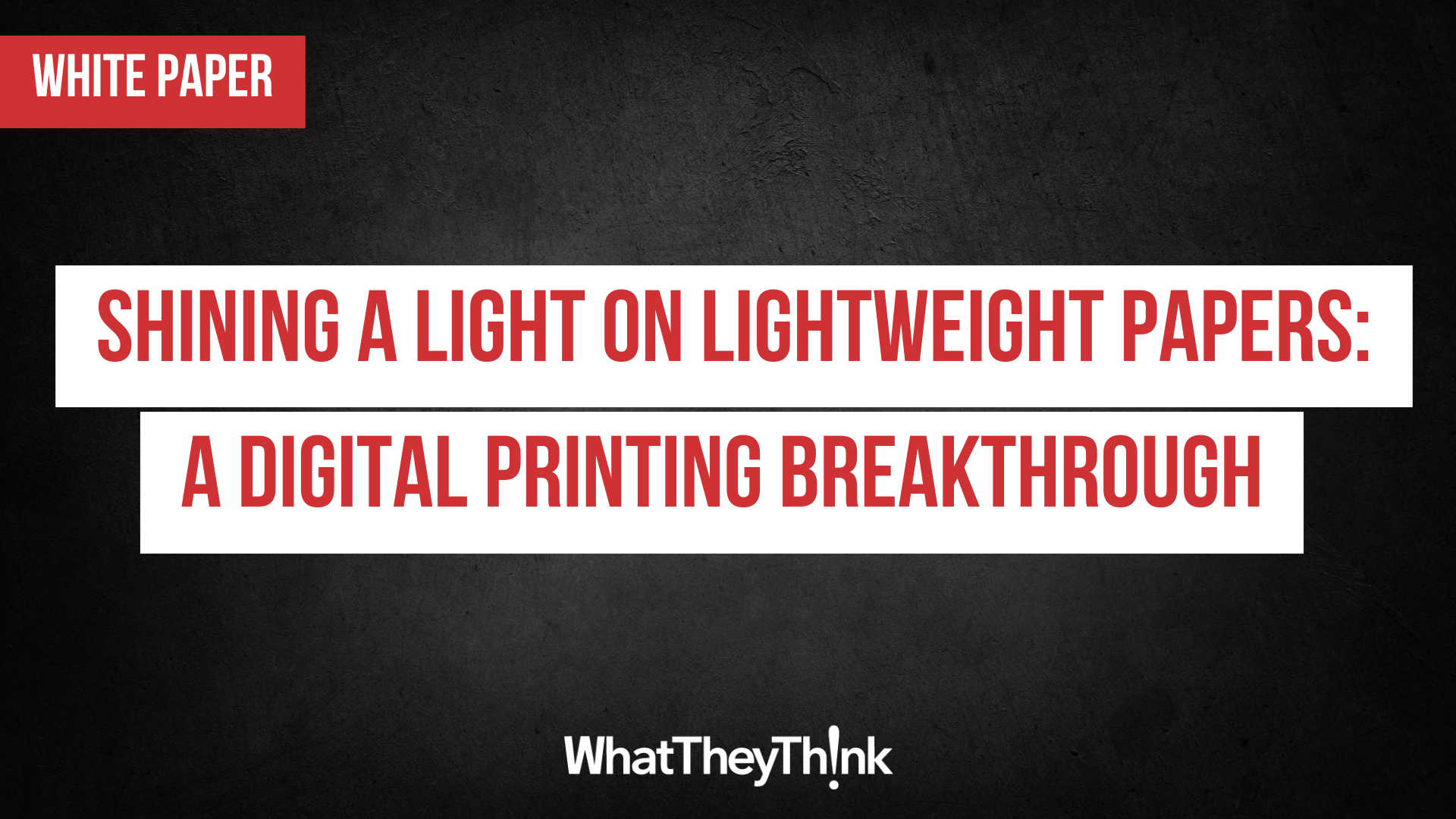Shining a Light on Lightweight Papers: A Digital Printing Breakthrough