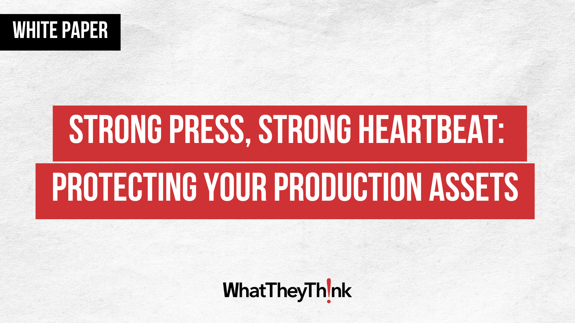 Strong Press, Strong Heartbeat - Protecting Your Production Assets