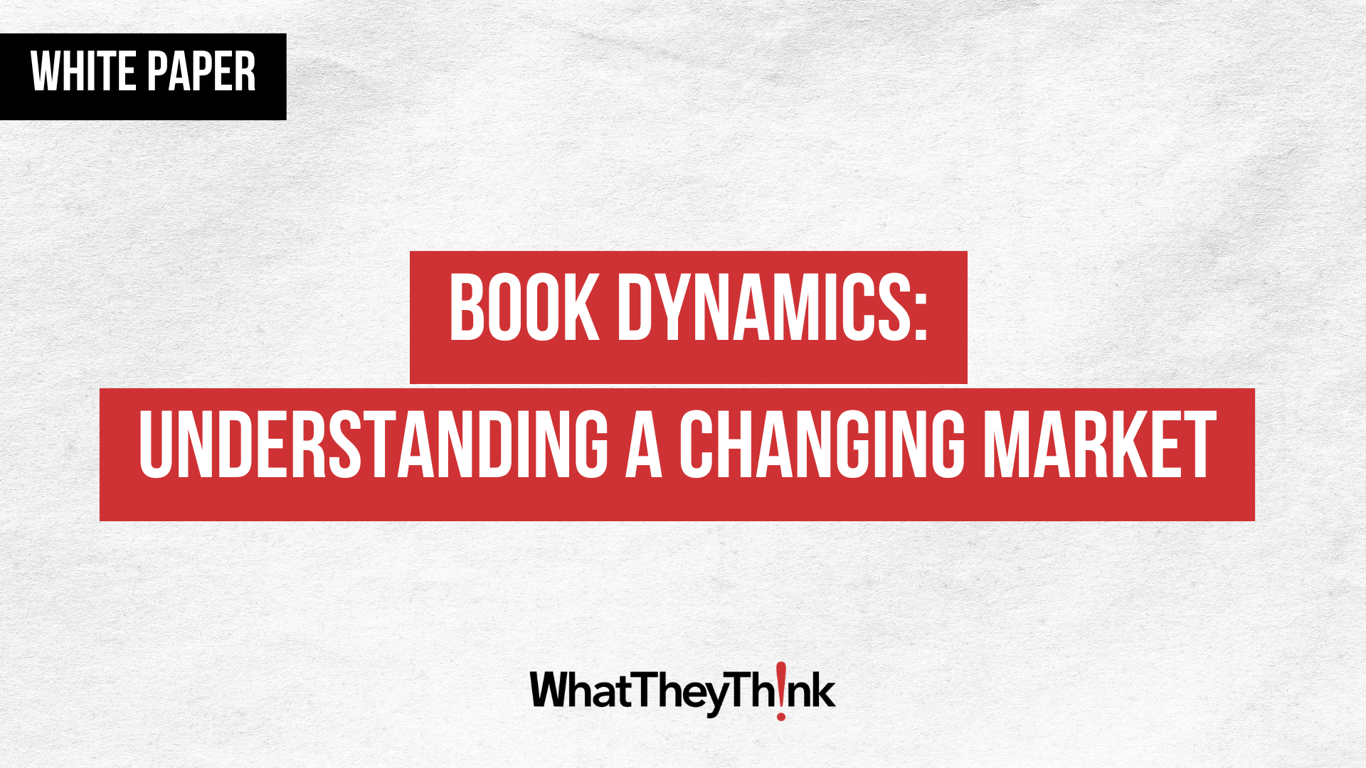Book Dynamics: Understanding a Changing Market - WhatTheyThink