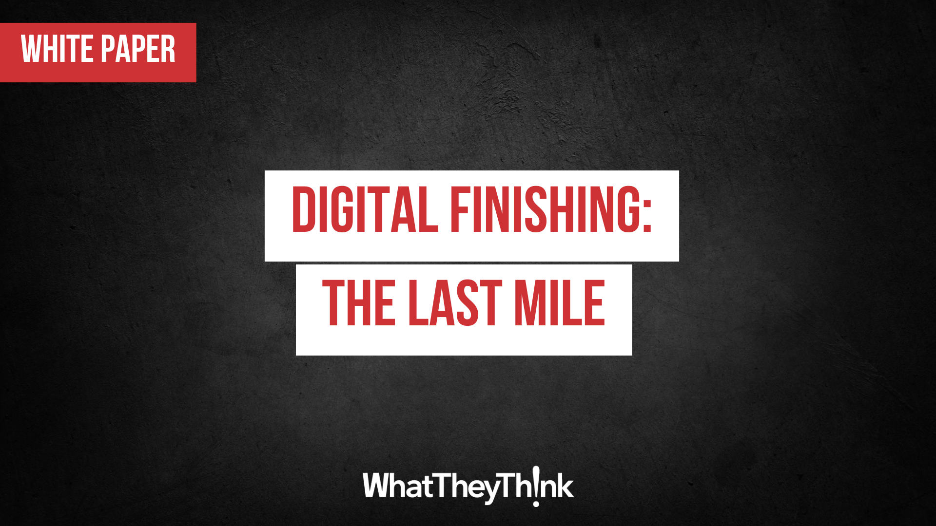Digital Finishing: The Last Mile